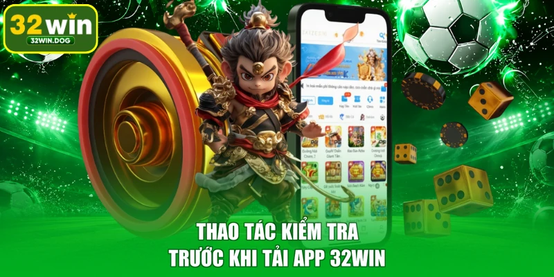 Thao tác kiểm tra trước khi tải app 32WIN