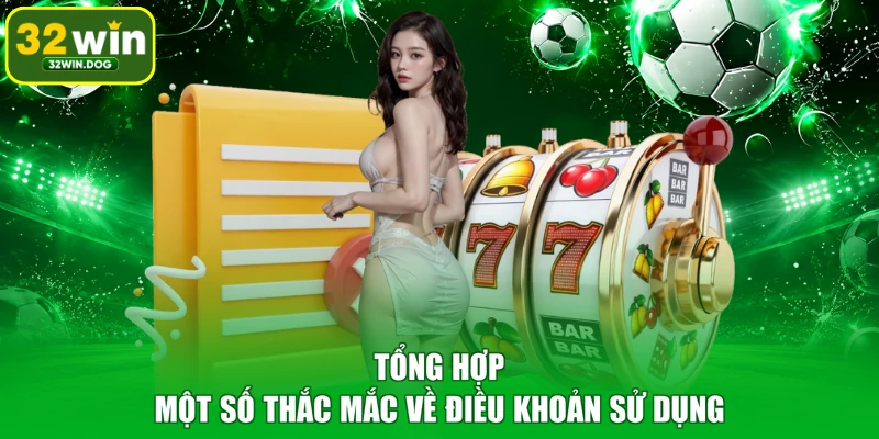 Tổng hợp một số thắc mắc về điều khoản sử dụng